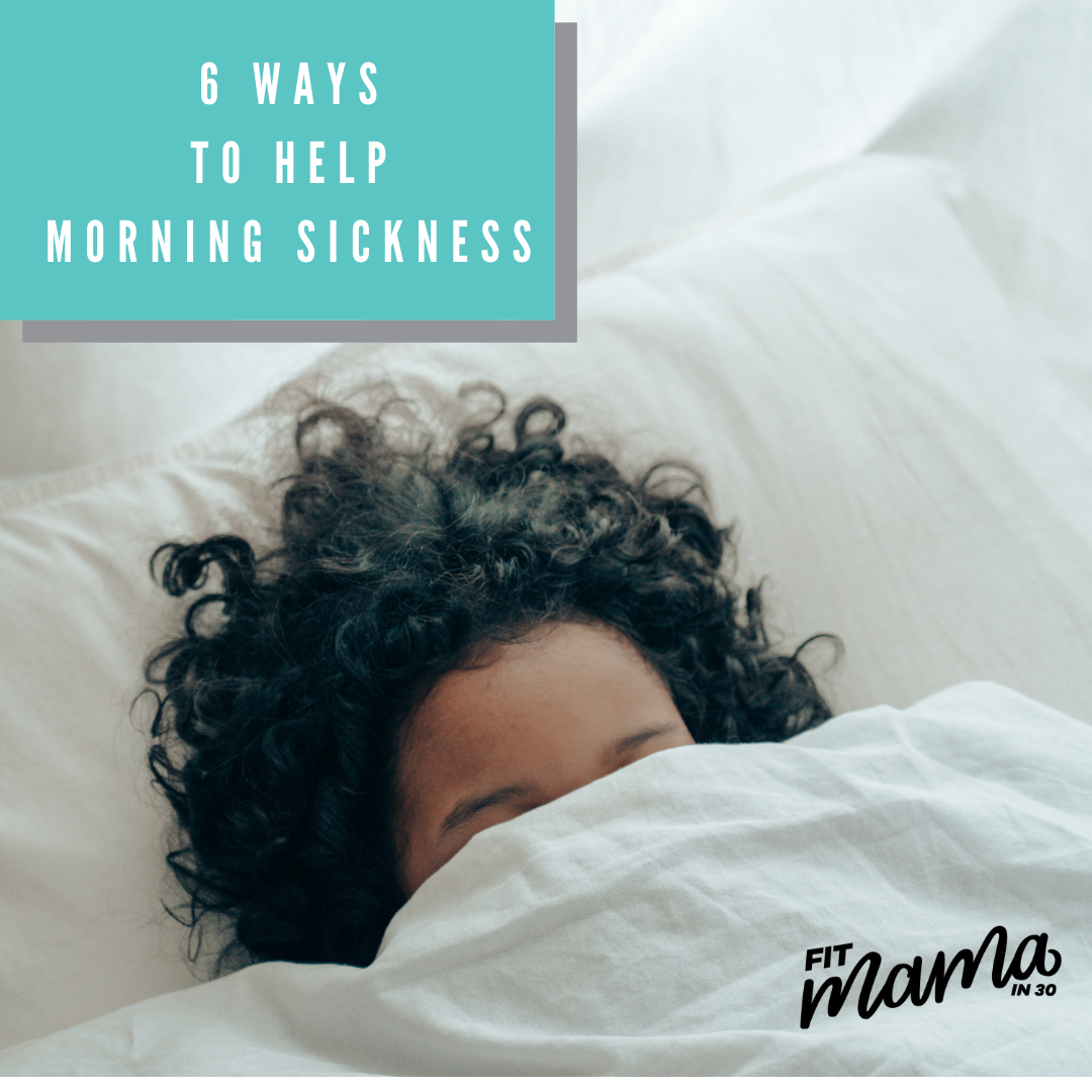 You are currently viewing 6 Ways to Help Morning Sickness Today